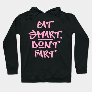 Eat smart, don't fart Hoodie